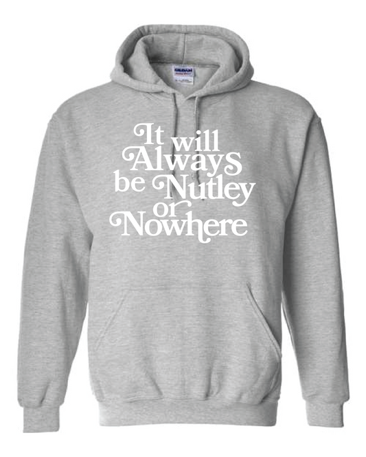 Nutley or Nowhere Hooded Sweatshirt Grey Radcliffe