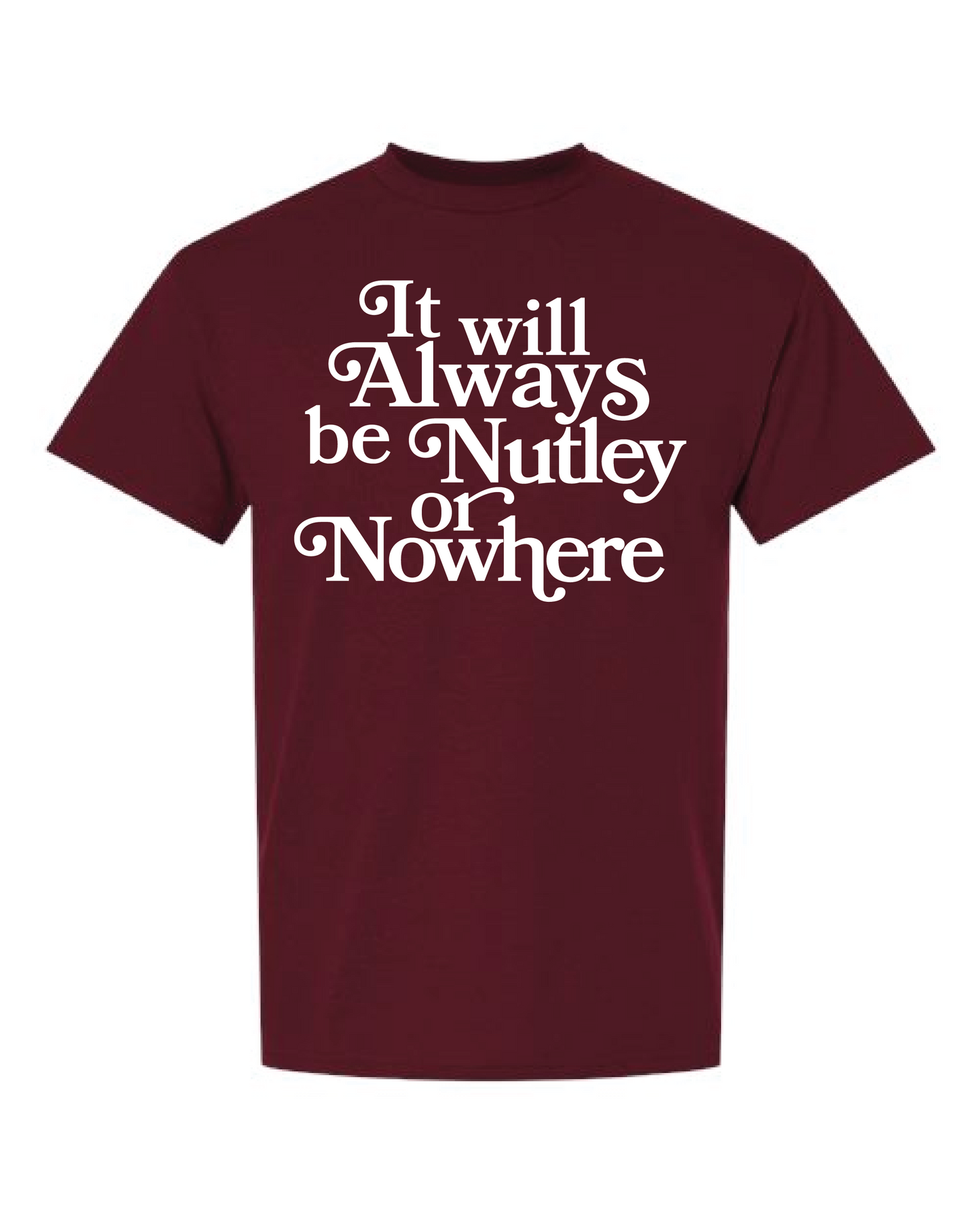 Nutley or Nowhere T-shirt Maroon Washington