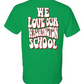 We Love Our Washington School T-shirt Green