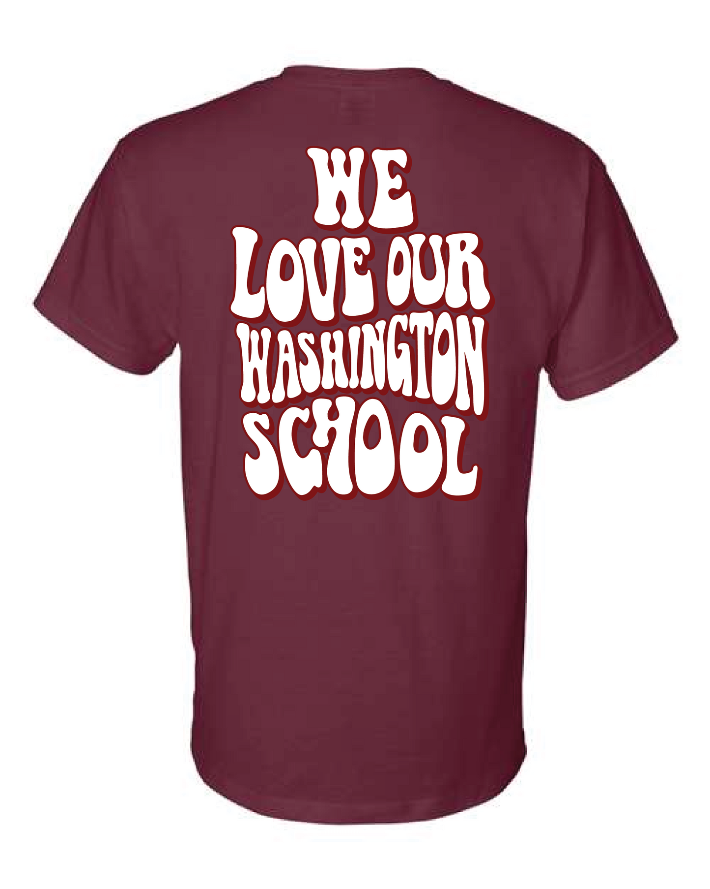 We Love Our Washington School T-shirt Maroon