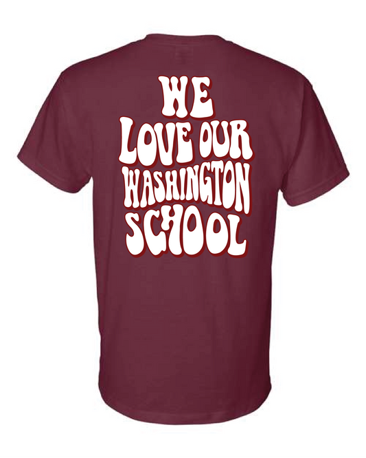 We Love Our Washington School T-shirt Maroon