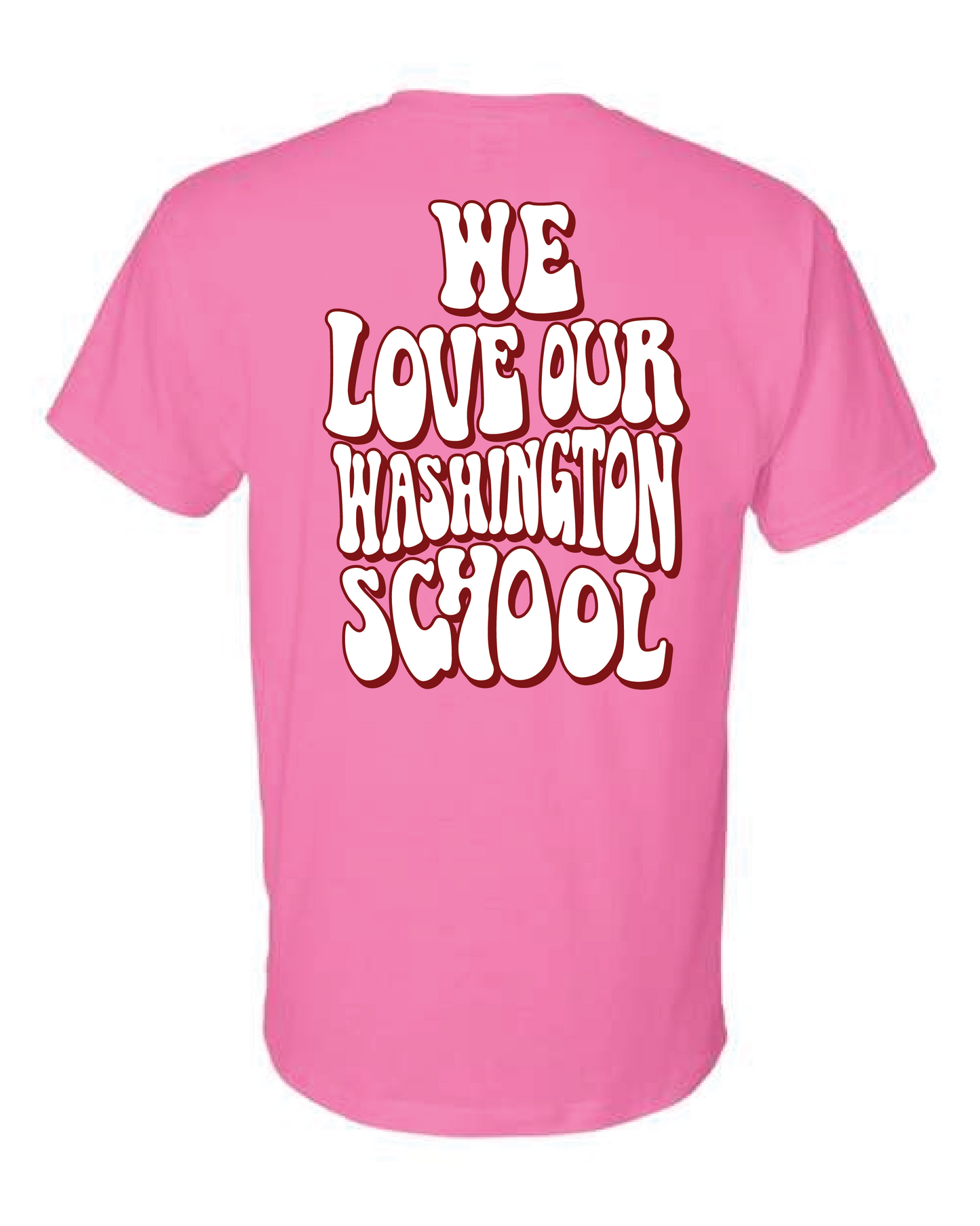 We Love Our Washington School T-shirt Azalea