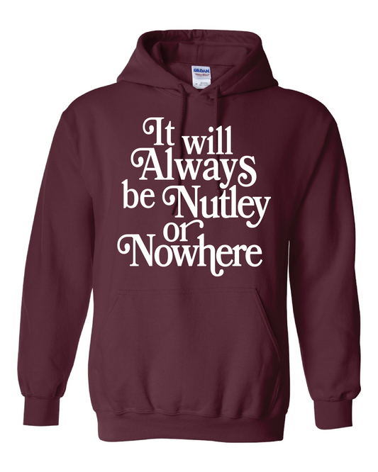 Nutley or Nowhere Hooded Sweatshirt Maroon Washington