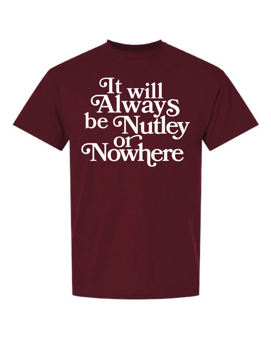 Nutley or Nowhere T-shirt Maroon Radcliffe