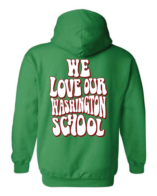 We Love Our Washington School Hooded Sweatshirt Green
