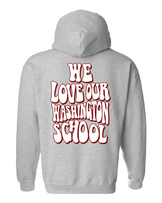 We Love Our Washington School Hooded Sweatshirt Grey