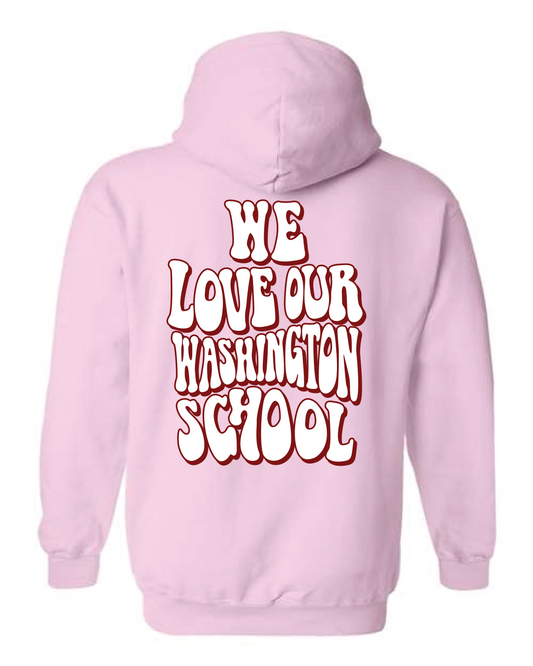 We Love Our Washington School Hooded Sweatshirt Pink