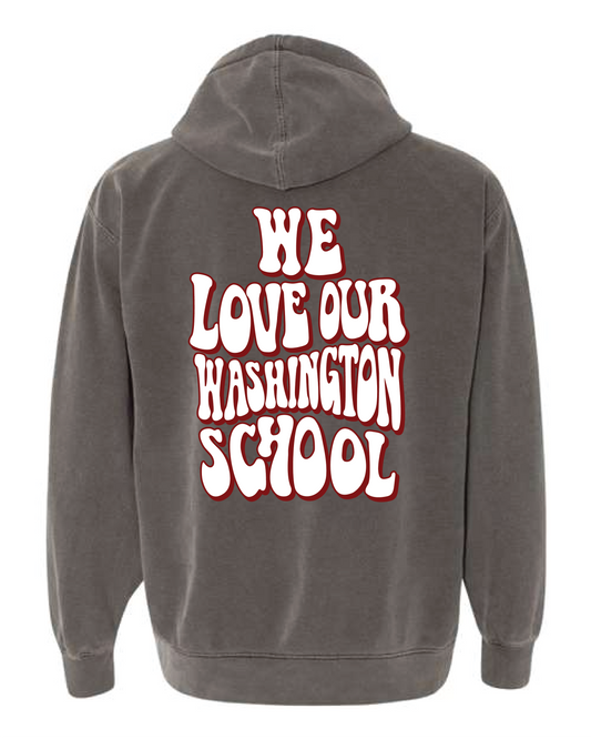 We Love Our Washington School Garment Dyed Hooded Sweatshirt Pepper