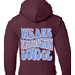 We are Washington School - Hooded Sweatshirt - Maroon