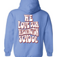 We Love Our Washington School Hooded Sweatshirt Carolina Blue